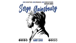 Serge Gainsbourg - REvisited / REmixed / REgrooved (Mixtape Series by Dj Harry Cover)