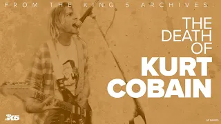 From the KING 5 Archives: The death of Kurt Cobain