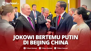 🔴Momen Presiden Jokowi dan Presiden Rusia Vladimir Putin Bertemu di China, Hadiri BRF Beijing