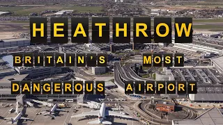 Heathrow: Britain's Most Dangerous Airport (Parody)