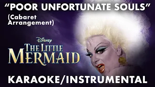 "Poor Unfortunate Souls (Cabaret Arrangement)" - The Little Mermaid [Karaoke/Instrumental]