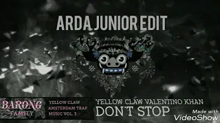 Yellow Claw & Valentino Khan - Don't Stop (Arda Junior Edit)