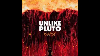 Unlike Pluto - Riptide 1hour