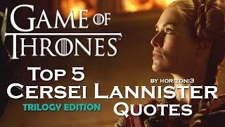 Game Of Thrones | Top 5 Cersei Lannister Quotes | Trilogy Edition