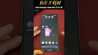 Evolution X Rom in Redmi Note 12 Pro 5G | Quick Gameplay