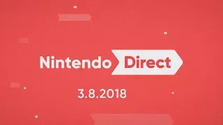REACTION: Nintendo direct (3/8/2018) (With NSG and Jeff)