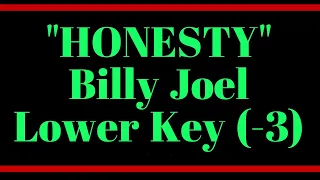 Honesty by Billy Joel Lower Key 3 Half Steps Lower Karaoke