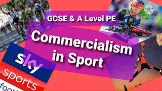 Commercialism in Sport | GCSE PE | A Level PE