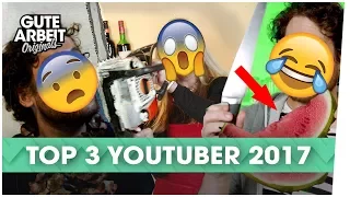 Top 3 YouTuber 2017 | Gute Arbeit Originals