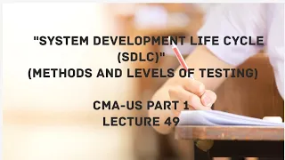 Systems Development Life Cycle (SDLC) | Phases and Component steps | CMA (US)-PART 1 Lec 49