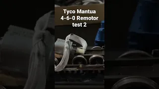 Tyco Mantua 4-6-0 Remotor Test 2