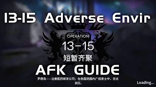 13-15 AE CM Adverse Environment | Main Theme Campaign | AFK & Easy Guide |【Arknights】