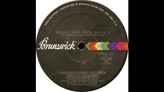 VAUGHAN MASON & CREW- bounce rock skate roll part 2