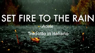 Adele - Set Fire To The Rain - Tradotto in italiano