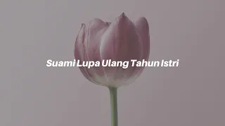 ASMR Husband Indonesia | Suami Lupa Ulang Tahun Istri