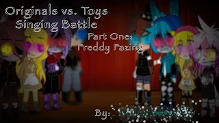 Originals vs. Toys - Singing Battle || Part One: Freddy Fazing ||