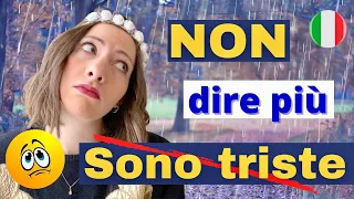 SMETTILA di Dire: «SONO TRISTE» | Impara le ALTERNATIVE per Migliorare il TUO Lessico in italiano 🇮🇹