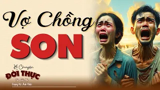 Không nghe tiếc cả đời "VỢ CHỒNG SON" | Chuyện Đêm Khuya #kechuyendemkhuya