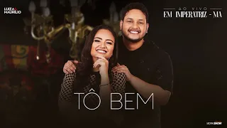 Luiza e Maurílio - Tô Bem - Ao Vivo em Imperatriz