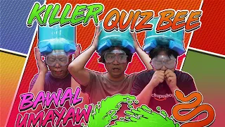 KILLER QUIZ BEE (BAWAL UMAYAW) | BEKS BATTALION