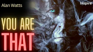 Alan Watts – You Are That (SHOTS OF WISDOM 49)