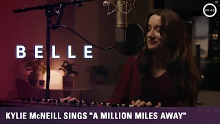 BELLE | Kylie McNeill "A Million Miles Away" Music Video - On 4K Collector's Edition!