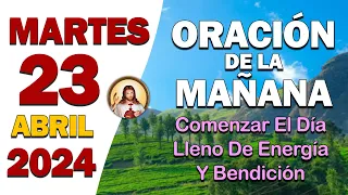 Oración de la Mañana del día Martes 23 de Abril de 2024 - Oración Diaria con Dios