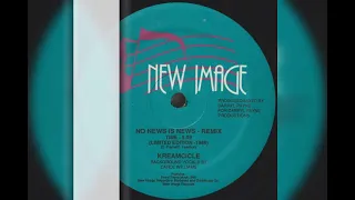 Kreamcicle 1986            - No News Is News (12" Remix )