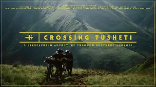 Crossing Tusheti - A Bikepacking Adventure Through Northern Georgia