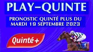 PRONOSTIC QUINTÉ PLUS DU MARDI 19 SEPTEMBRE 2023 | quinté plus | pronostic quinté pmu zeturf