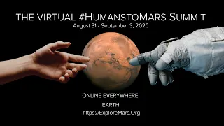 MARS EDU: Launching the Journey to Mars with STEAM, The #Humans to Mars Virtual Summit Series 2020