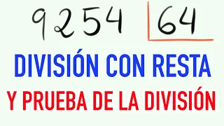 División resuelta por 2 cifras con resta y prueba de la división 9254 entre 64