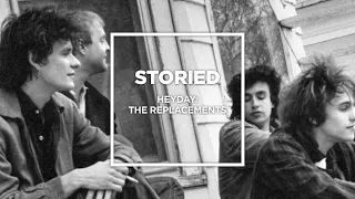 Storied: Heyday, The Replacements