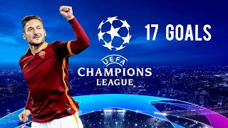 Francesco Totti - UEFA Champions League 17 Goals