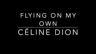 Flying On My Own - Céline Dion lyrics