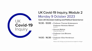 UK Covid-19 Inquiry - Module 2 Hearing - 9 October 2023