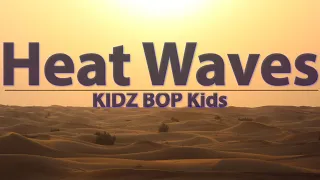 KIDZ BOP Kids - Heat Waves (Lyrics) - Audio at 192khz, 4k Video