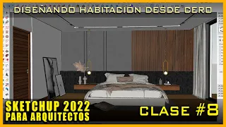 DISEÑANDO UNA HABITACIÓN MODERNA A DETALLE EN MENOS DE 30 MINUTOS CON SKETCHUP PRO 2022