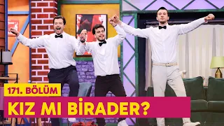 Kız Mı Birader? (171. Bölüm) -  Çok Güzel Hareketler 2