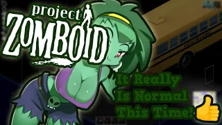 ACTUALLY Taking Zomboid SERIOUSLY (Project Zomboid Pt.1? Again?)