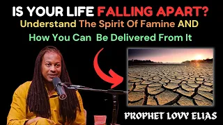 What Causes The Spirit Of Famine and HOW TO STOP IT | Revealed | Prophet  Lovy