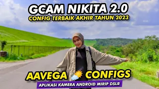 Gokil🔥 Gcam Nikita 2.0 Config Aavega Foto lebih berwarna, jernih dan support 0,5 ultrawide‼️