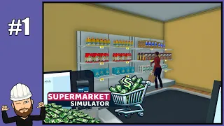 Opening Our New Quik-E-Mart - Supermarket Simulator #1 - Early Access