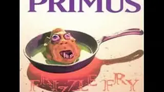 Primus - Frizzle Fry