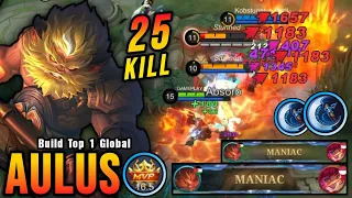 25 Kills + 2x MANIAC!! Aulus High Critical DMG (ONE SHOT DELETE) - Build Top 1 Global Aulus ~ MLBB