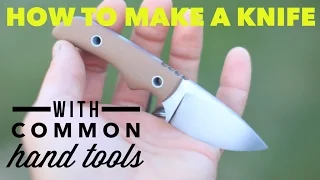 How to make a knife with common hand tools - Part 3