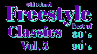 Freestyle Mix *Old School Freestyle Classics Vol.5* Best of 80s & 90s * Hot Latin Freestyle Mix*