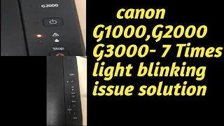 Canon printer 7 Times light blinking issue solution