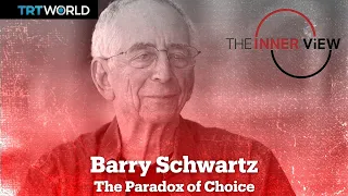 Barry Schwartz on why the abundance of choice is driving us crazy | The InnerView