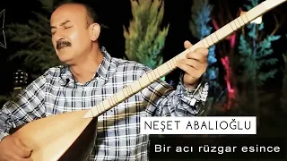 Neşet Abalıoğlu Bir Acı Rüzgar Esince [LEYLİ DE LEYLİ]